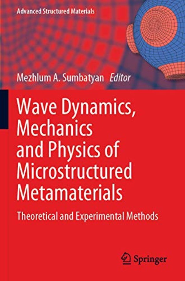 Wave Dynamics, Mechanics and Physics of Microstructured Metamaterials