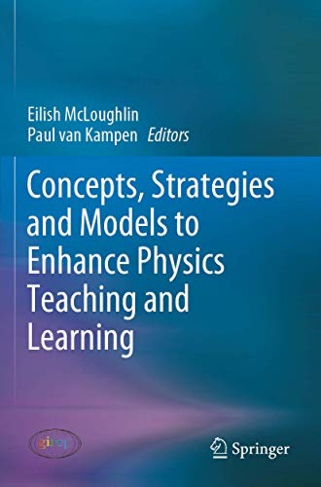 Concepts, Strategies and Models to Enhance Physics Teaching and Learning