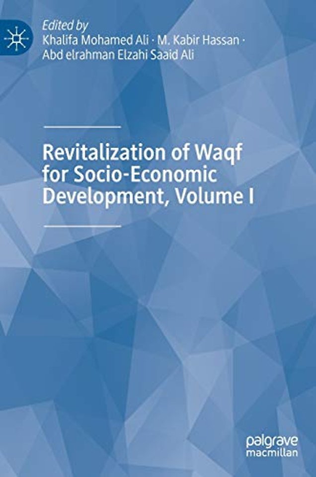 Revitalization of Waqf for Socio-Economic Development, Volume I