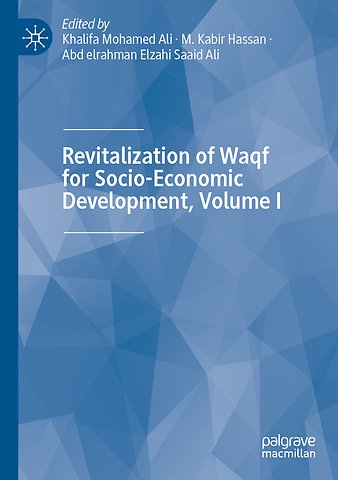 Revitalization of Waqf for Socio-Economic Development, Volume I