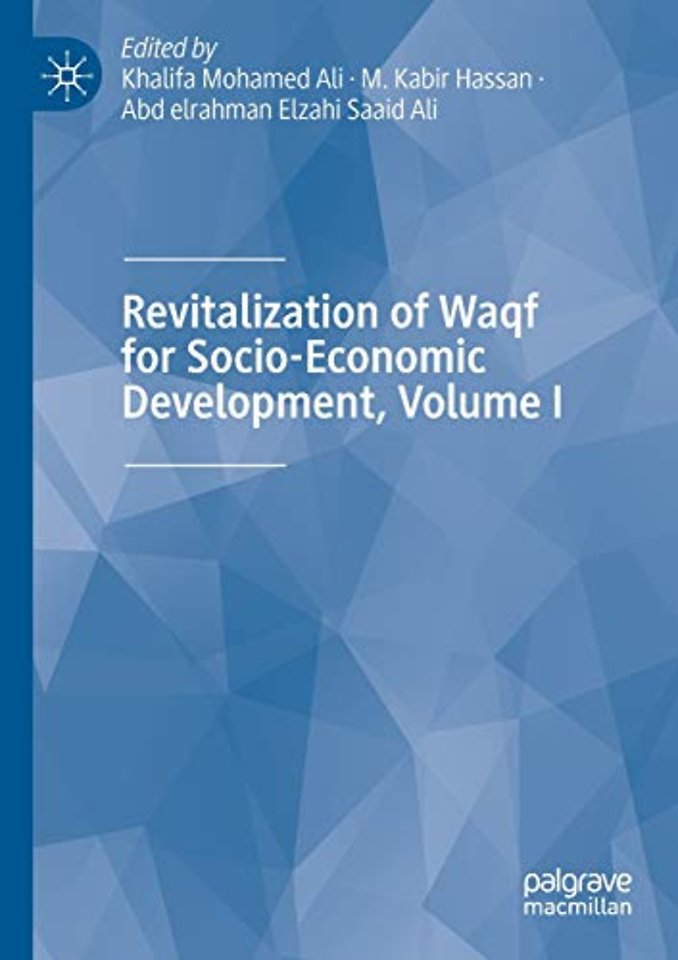 Revitalization of Waqf for Socio-Economic Development, Volume I