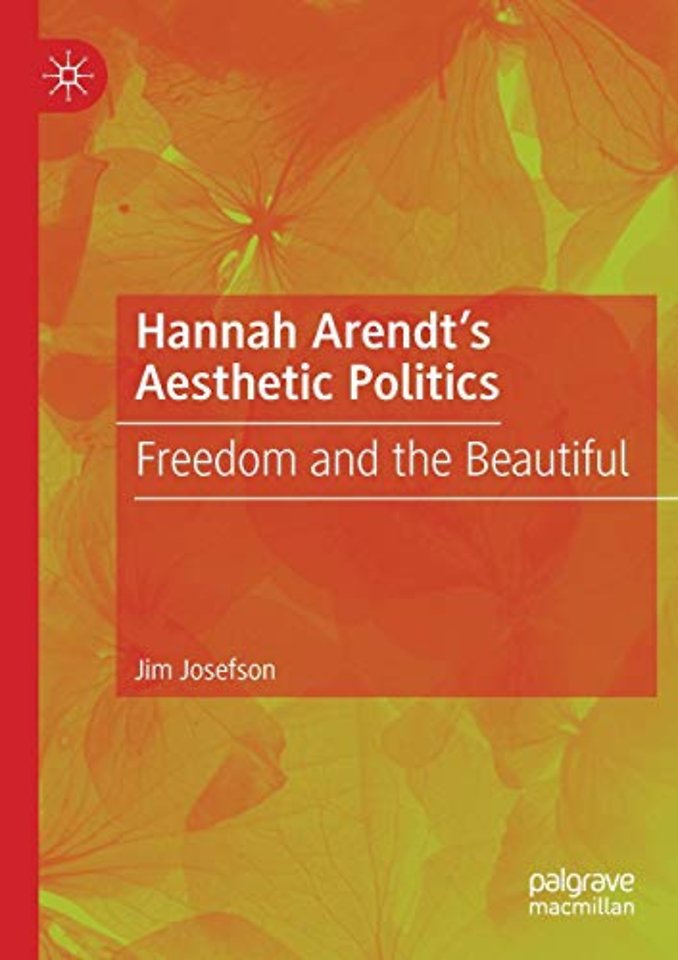 Hannah Arendt’s Aesthetic Politics