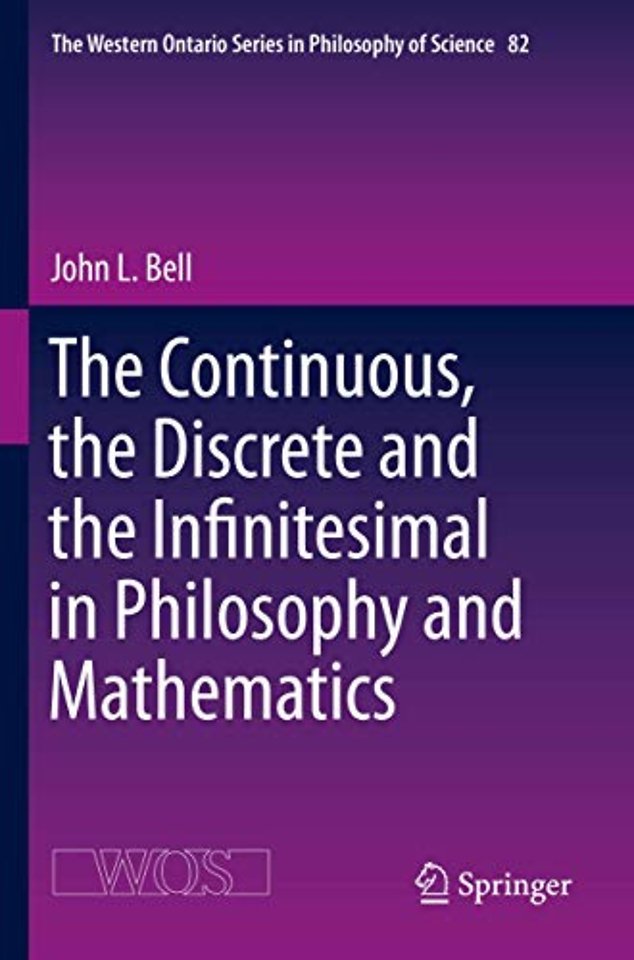 The Continuous, the Discrete and the Infinitesimal in Philosophy and Mathematics