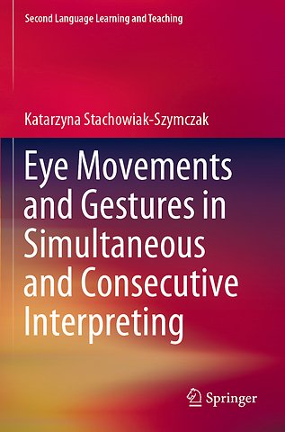 Eye Movements and Gestures in Simultaneous and Consecutive Interpreting