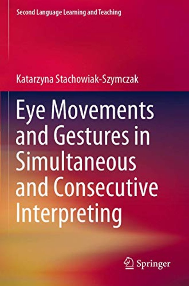 Eye Movements and Gestures in Simultaneous and Consecutive Interpreting