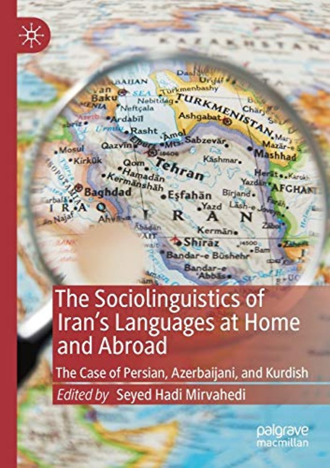 The Sociolinguistics of Iran’s Languages at Home and Abroad