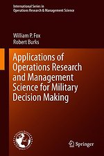 Applications of Operations Research and Management Science for Military Decision Making