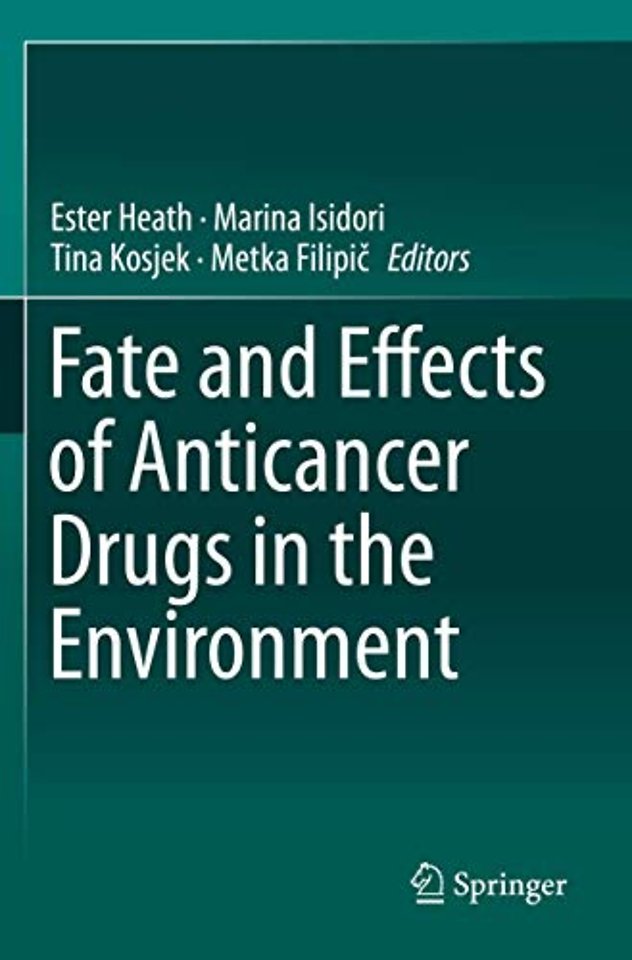 Fate and Effects of Anticancer Drugs in the Environment
