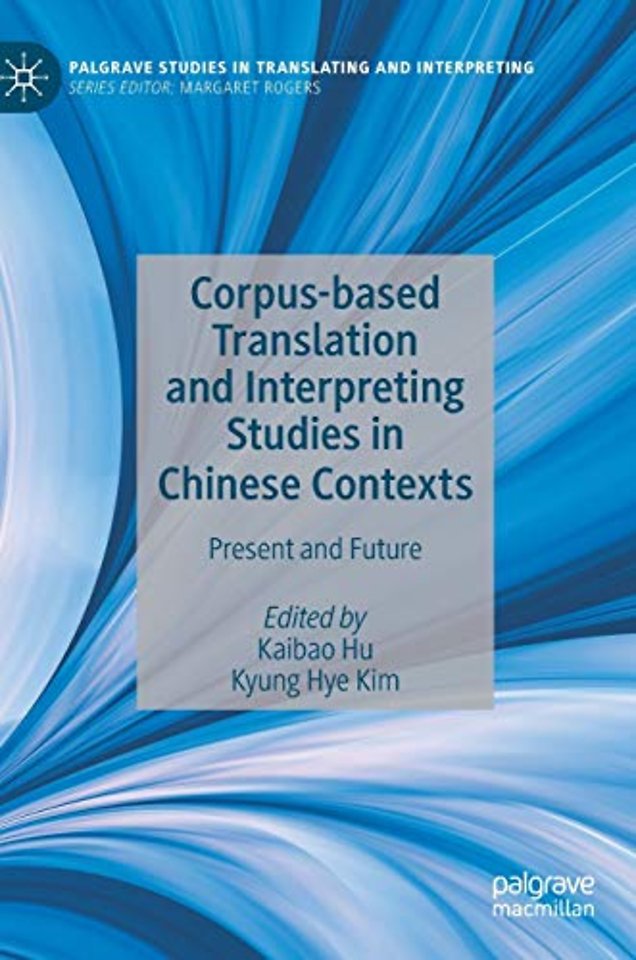 Corpus-based Translation and Interpreting Studies in Chinese Contexts