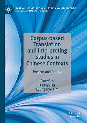 Corpus-based Translation and Interpreting Studies in Chinese Contexts