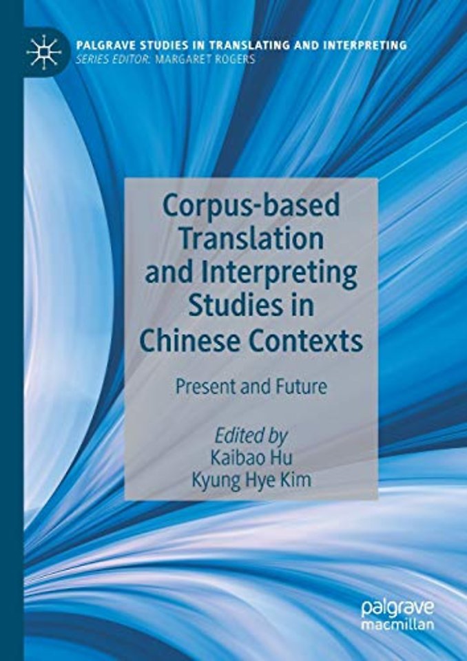 Corpus-based Translation and Interpreting Studies in Chinese Contexts