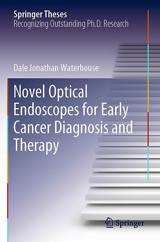 Novel Optical Endoscopes for Early Cancer Diagnosis and Therapy