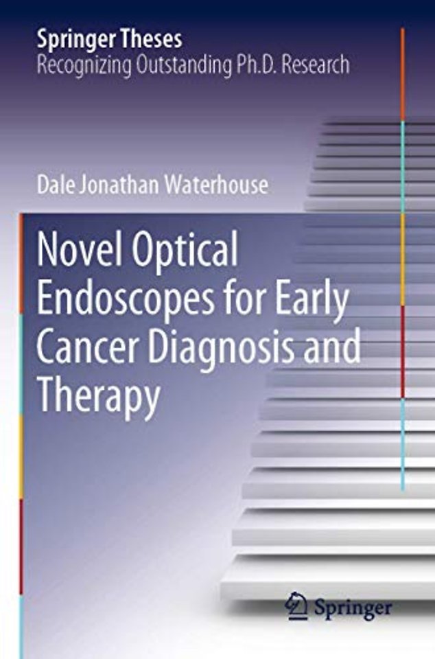 Novel Optical Endoscopes for Early Cancer Diagnosis and Therapy