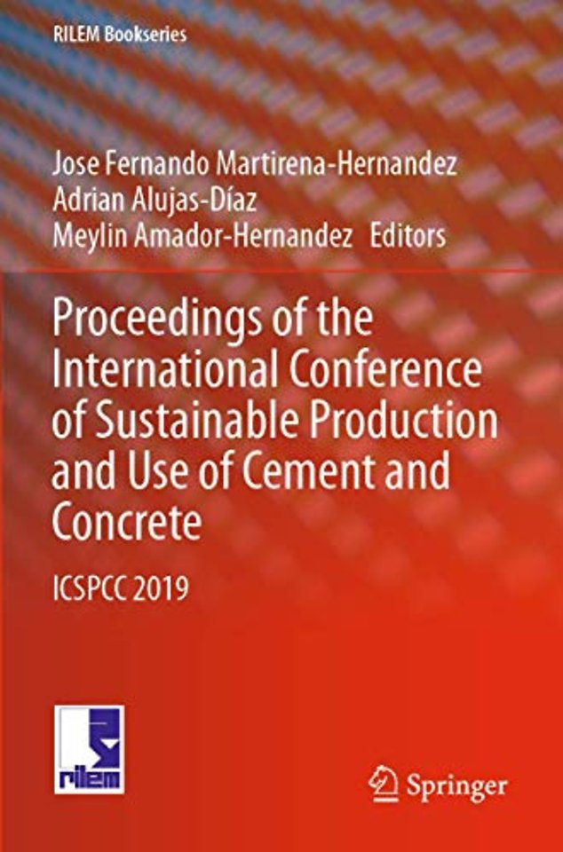Proceedings of the International Conference of Sustainable Production and Use of Cement and Concrete
