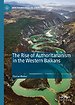 The Rise of Authoritarianism in the Western Balkans