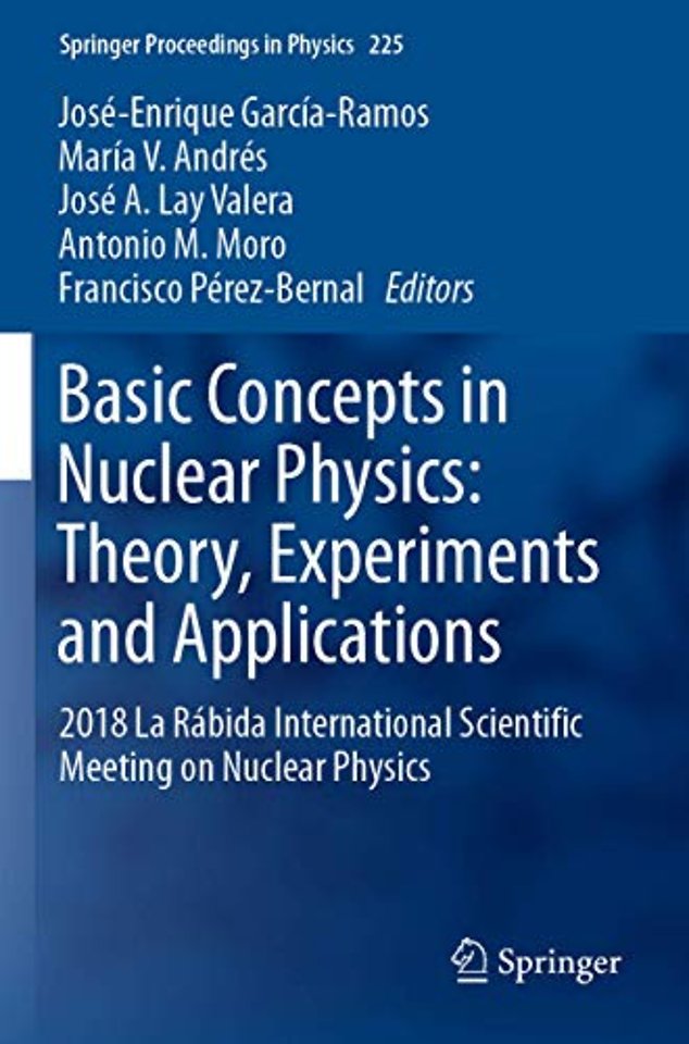 Basic Concepts in Nuclear Physics: Theory, Experiments and Applications