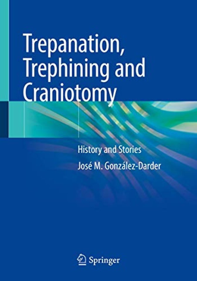 Trepanation, Trephining and Craniotomy