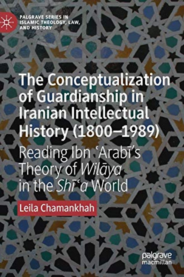 The Conceptualization of Guardianship in Iranian Intellectual History (1800–1989)