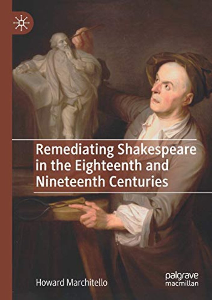 Remediating Shakespeare in the Eighteenth and Nineteenth Centuries