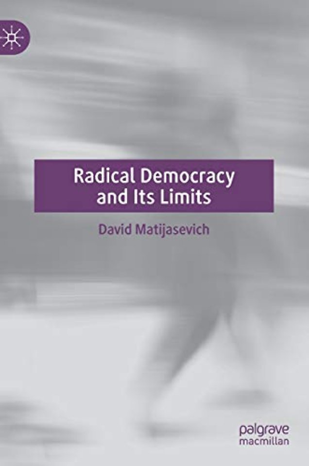 Radical Democracy and Its Limits