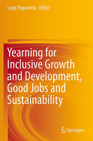 Yearning for Inclusive Growth and Development, Good Jobs and Sustainability