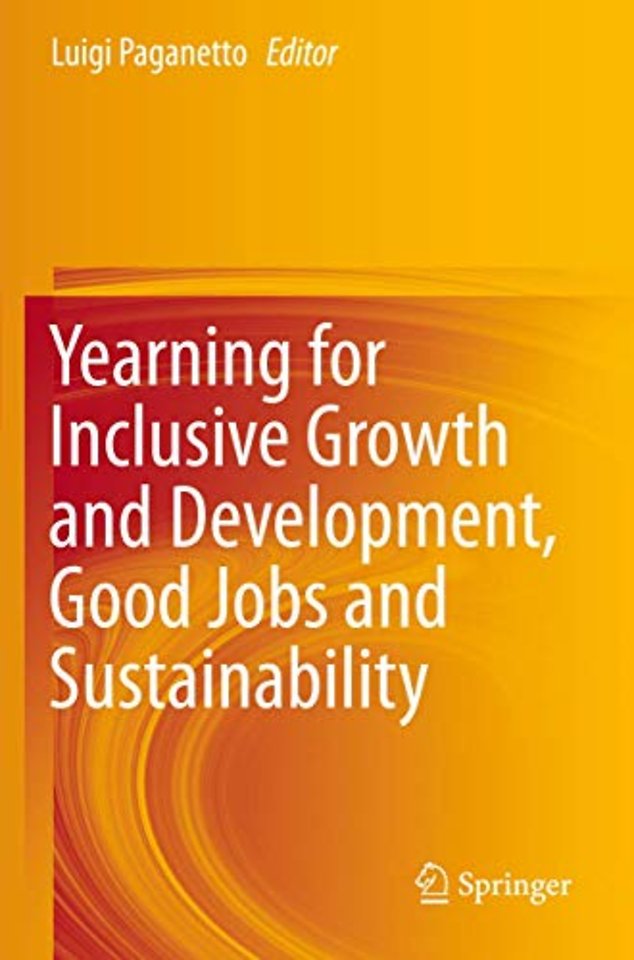 Yearning for Inclusive Growth and Development, Good Jobs and Sustainability