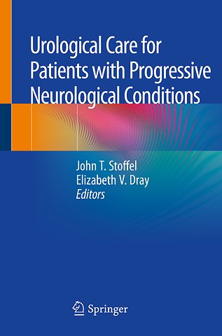 Urological Care for Patients with Progressive Neurological Conditions
