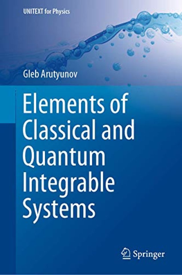 Elements of Classical and Quantum Integrable Systems 