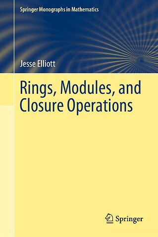 Rings, Modules, and Closure Operations