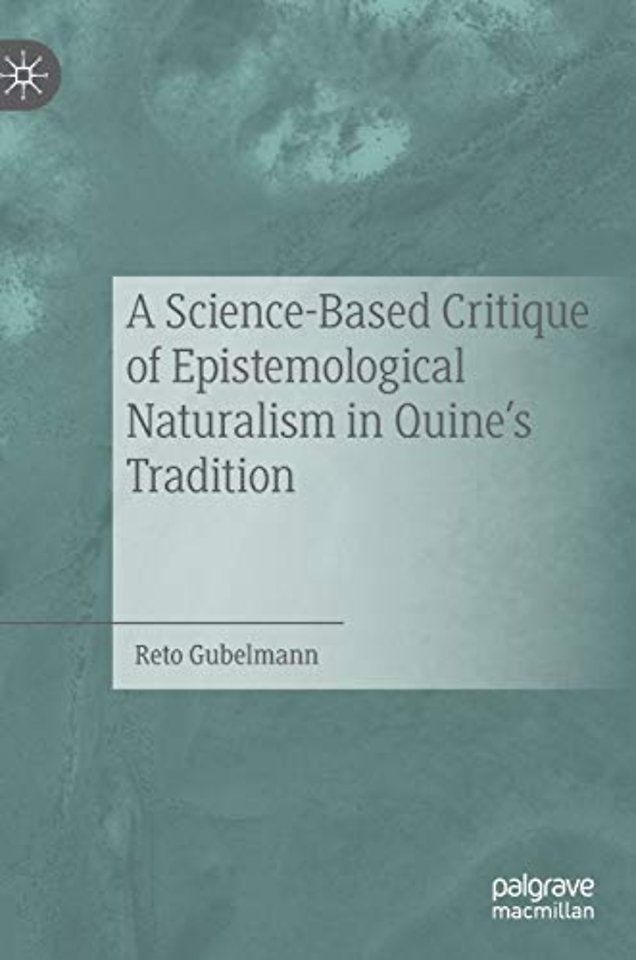 A Science-Based Critique of Epistemological Naturalism in Quine’s Tradition