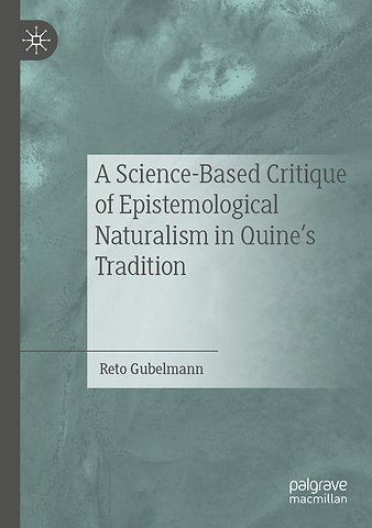 A Science-Based Critique of Epistemological Naturalism in Quine’s Tradition