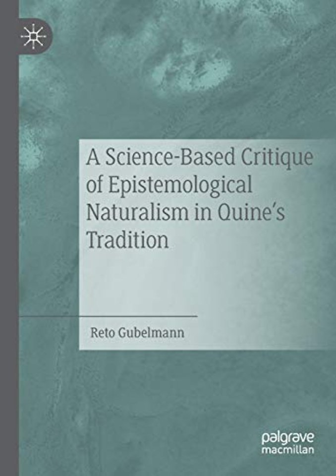 A Science-Based Critique of Epistemological Naturalism in Quine’s Tradition