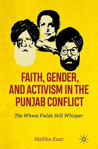 Faith, Gender, and Activism in the Punjab Conflict