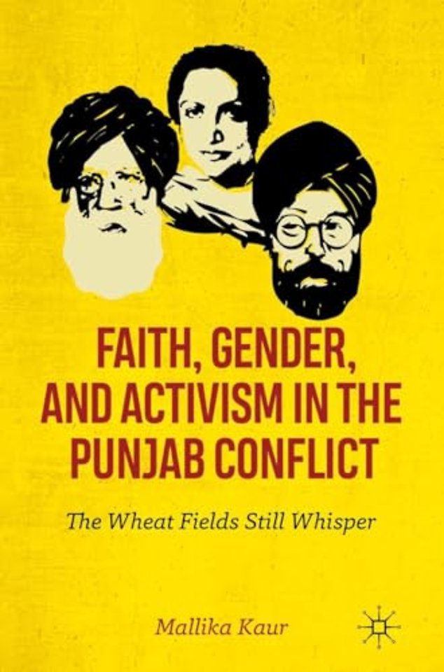 Faith, Gender, and Activism in the Punjab Conflict