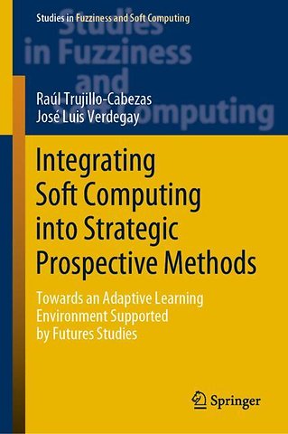 Integrating Soft Computing into Strategic Prospective Methods