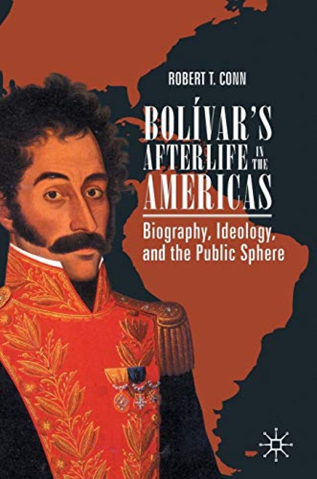 Bolívar’s Afterlife in the Americas