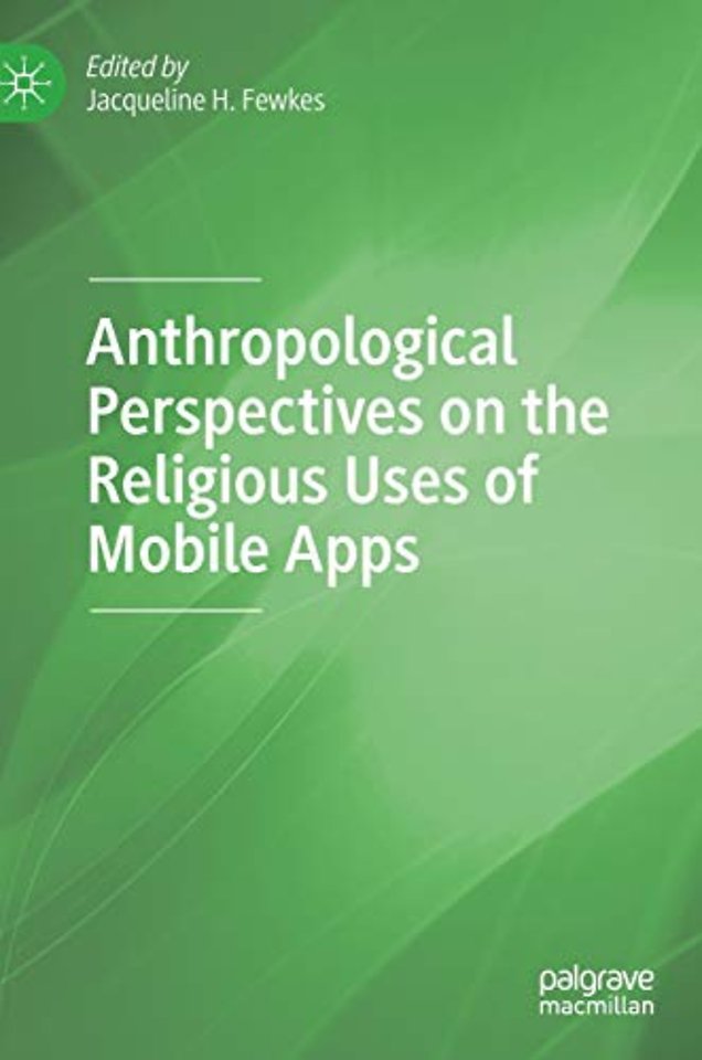 Anthropological Perspectives on the Religious Uses of Mobile Apps