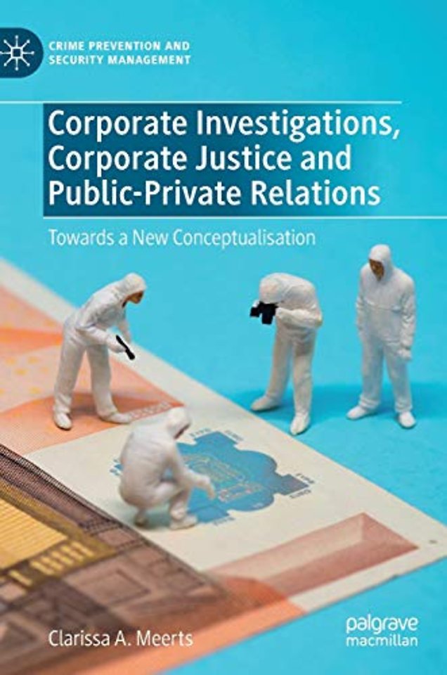 Corporate Investigations, Corporate Justice and Public-Private Relations