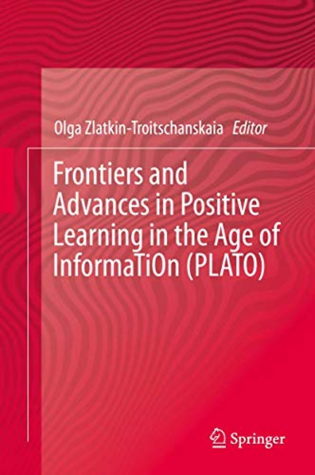 Frontiers and Advances in Positive Learning in the Age of InformaTiOn (PLATO)