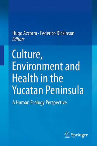 Culture, Environment and Health in the Yucatan Peninsula
