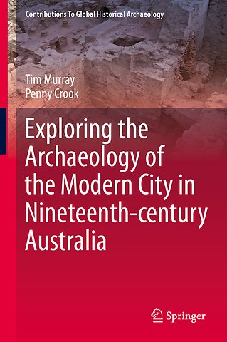 Exploring the Archaeology of the Modern City in Nineteenth-century Australia