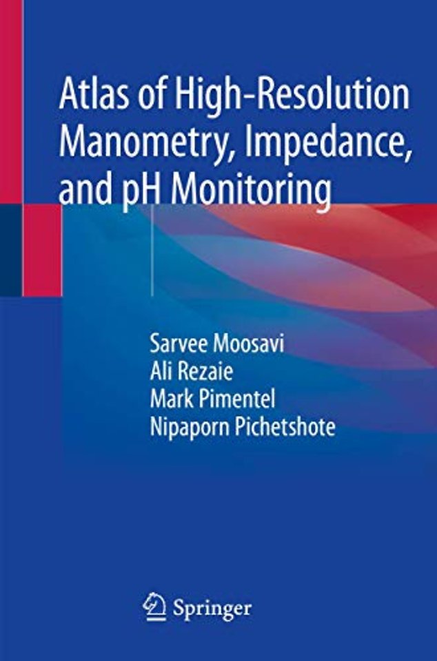 Atlas of High-Resolution Manometry, Impedance, and pH Monitoring