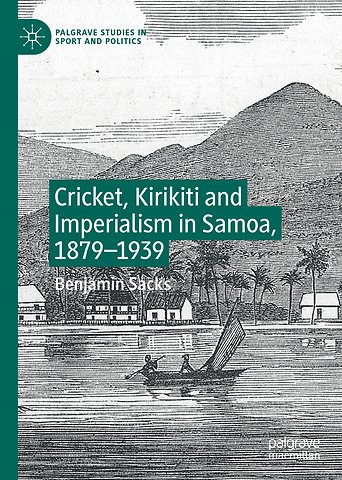 Cricket, Kirikiti and Imperialism in Samoa, 1879–1939