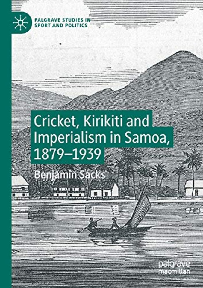 Cricket, Kirikiti and Imperialism in Samoa, 1879–1939