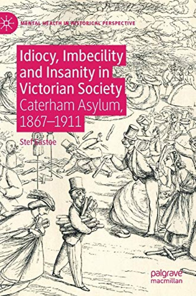 Idiocy, Imbecility and Insanity in Victorian Society