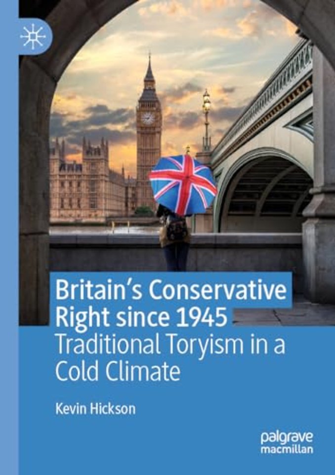 Britain’s Conservative Right since 1945