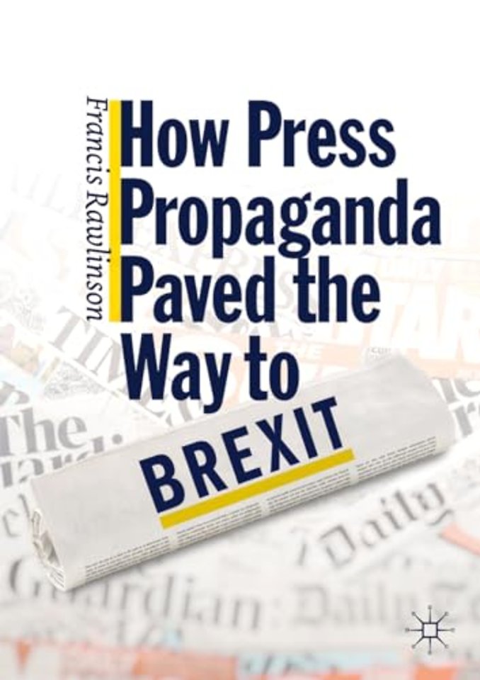 How Press Propaganda Paved the Way to Brexit