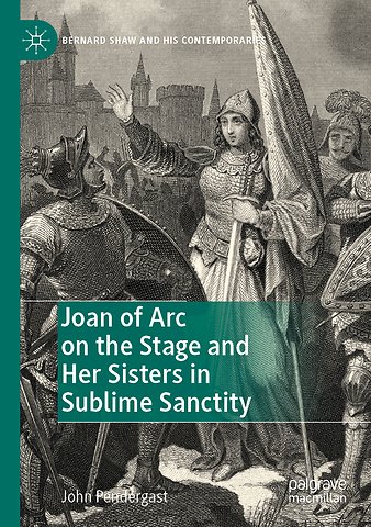 Joan of Arc on the Stage and Her Sisters in Sublime Sanctity