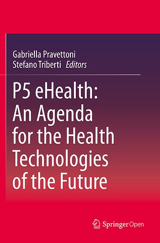 P5 eHealth: An Agenda for the Health Technologies of the Future