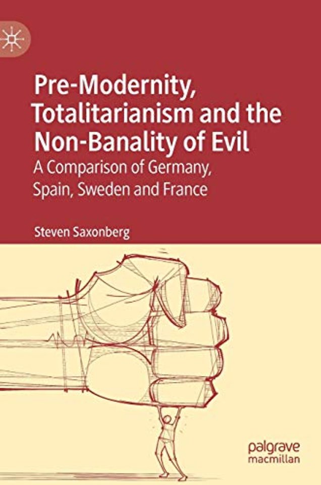 Pre-Modernity, Totalitarianism and the Non-Banality of Evil